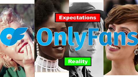 OnlyFans: Making Money and Expectations vs. Reality