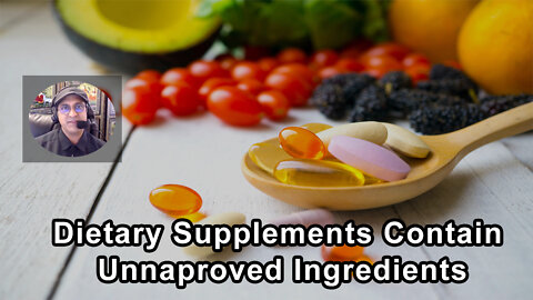 Nearly 800 Dietary Supplements Contain Unapproved Drug Ingredients - Sunil Pai, MD