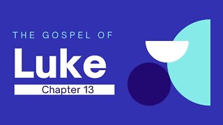 Wednesday Bible Study | Luke Chapter 13