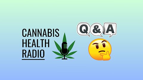 Episode 406: Q&A - Answers to FAQs About Medical Cannabis