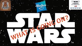 LET'S TALK ABOUT HASBRO STAR WARS