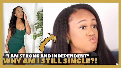 Black Woman Say's Being INDEPENDENT Is A THREAT To Black Men