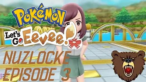 On the Road to Nugget Bridge: Pokemon Let's Go Eevee Nuzlocke #3