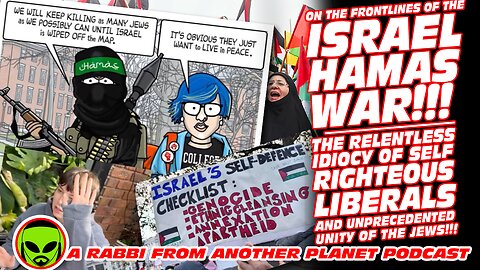 On the Frontlines of the IsraelHamas War: The Relentless Idiocy of Self Righteous Liberals!