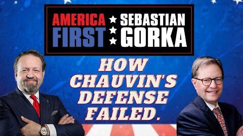 How Chauvin's defense failed. John Hinderaker with Sebastian Gorka on AMERICA First