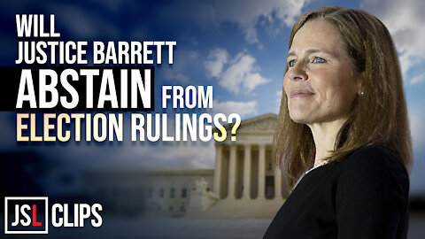 Will Justice Barrett Abstain from Election Rulings at SCOTUS?