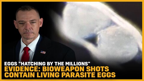 Eggs Hatching by the Millions: Bioweapon Shots Contain Living Parasite eggs