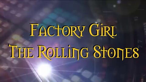 Factory Girl The Rolling Stones