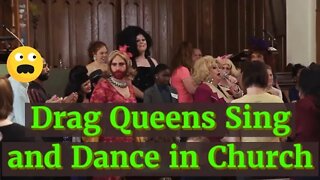 Drag Queens Sing and Dance in Church