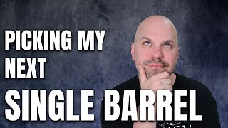 Picking my next Single Barrel - LIVE!