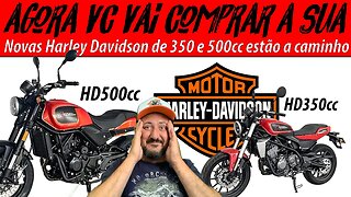 Agora VC vai comprar a SUA: Novas Harley Davidson de 350 e 500cc estão a CAMINHO