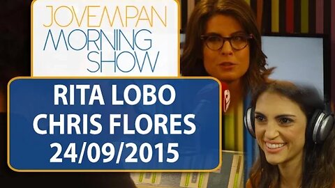 Rita Lobo / Chris Flores - Morning Show - Edição completa - 24/09/2015