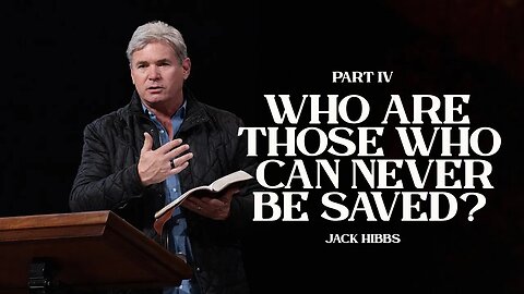 Who Are Those Who Can Never Be Saved - Part 4