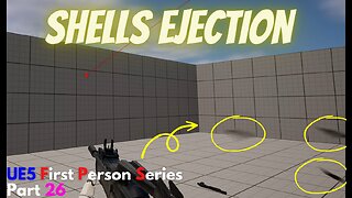 Unreal Engine 5 - 25 Shell Ejection - First Person Series