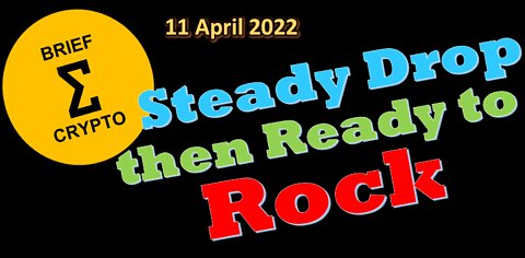 BriefCrypto STEADY DROP then READY TO ROCK !!! - 11 April
