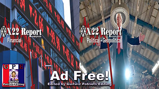 X22 Report-3419-KH/JB Trapped In Their Economic Agenda-All Assets Deployed-Ad Free!