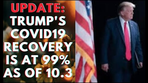 Ep.170 | DONALD TRUMP IS 99% RECOVERED FROM COVID19 BASED ON WALTER REED DOCTOR W. NO COVID SYMPTOMS