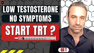 Low Testosterone with No Symptoms: Should You Start TRT Testosterone?