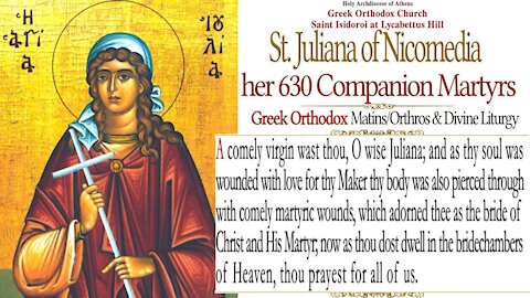 December 21 2021, Juliana of Nicomedia & her 630 Companion Martyrs | Greek Orthodox Divine Liturgy