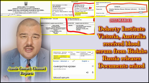 2022 MAR 11 Doherty Institute Vic received blood serum from Biolabs Russia releases Documents seized