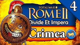 MARCHING INTO THE NORTH CAUCASUS! Total War Rome 2: DEI: Crimea Campaign Gameplay #4