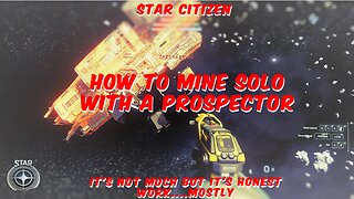 Star Citizen 48 SCU Prospector don't mind if i do!