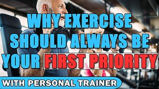 Why Exercise Should Always Be Your First Priority
