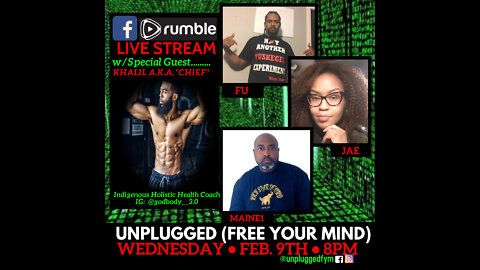 Unplugged Free Your Mind Episode 47 with Special Guest Khalil (AKA "Chief)