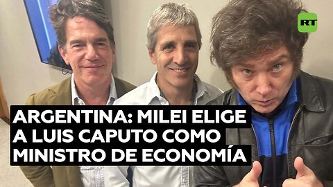 Luis Caputo, el exministro de Macri que designó Milei para Economía (y que antes criticó)