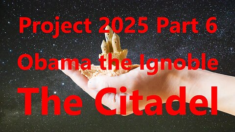 Project 2025 Part 6 Obama the Ignoble