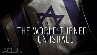 The World Turned on Israel