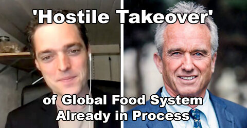 'Hostile Takeover' of Global Food System Already in Process, Ice Age Farmer Tells RFK, Jr.