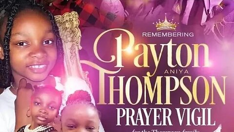 #paytonaniyathompson Payton Aniya Thompson Prayer Vigil for the Thompson Family #Paytonthompson