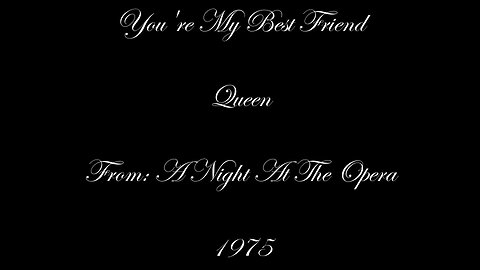 "You're My Best Friend" by Queen