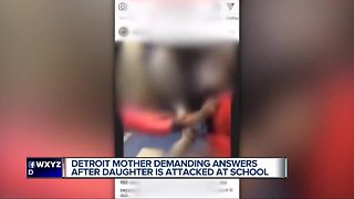 Detroit mother demanding answers after daughter attacked at school