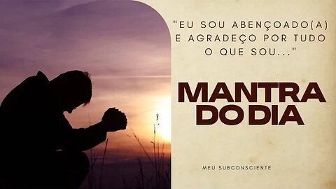 MANTRA DO DIA - Eu sou abençoado(a) e agradeço por tudo o que sou #mantra #leidaatração