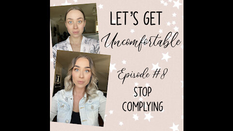 Let’s Get Uncomfortable - Stop Complying