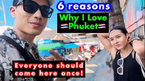 6 Reasons to come to Phuket Island 🇹🇭