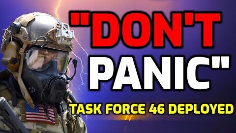 EMERGENCY ALERT! MILITARY TASK FORCE 46 DEPLOYED IN USA - MASS EVACUATIONS - PREPARE NOW!!