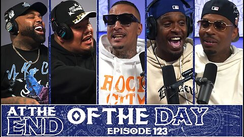 At The End of The Day Ep. 123
