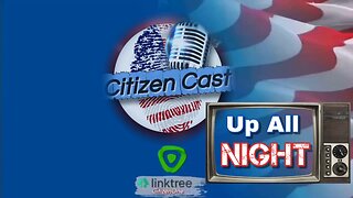Up All Night with #CitizenCast - It's a Mouthy World!
