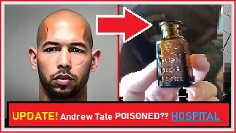Was Andrew Tate POISONED?? (Taken to Hospital)