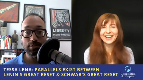 Tessa Lena: Parallels Exist Between Lenin's Great Reset & Schwab's Great Reset