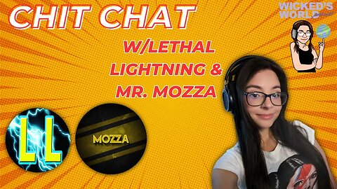 Chit chat w/ Lethal Lightning & Mr Mozza. Anime, video games & more! 🌎Wicked's World #6 🌎