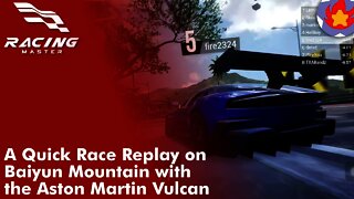 A Quick Race Replay on Baiyun Mountain with the Aston Martin Vulcan | Racing Master