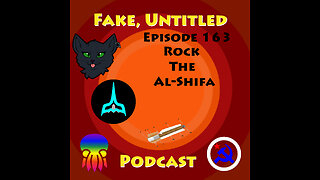 Fake, Untitled Podcast: Episode 163 - Rock the Al-Shifa