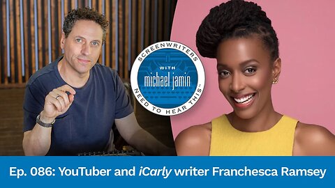 086 - YouTuber /iCarly Writer Franchesca Ramsey | Screenwriters Need To Hear This with Michael Jamin