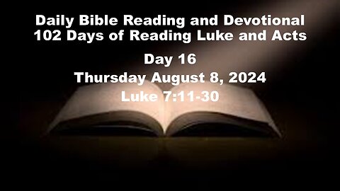 Daily Bible Reading and Devotional: 102 days of Reading through Luke and Acts 08-08-24