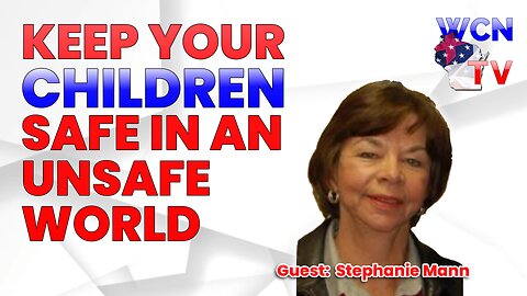 11/28/2023 – Guest: 'Stephanie Mann; Topic: “Keep Your Children Safe In An Unsafe World”