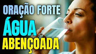 Oração poderosa com o copo com água para atrair bênçãos em todas as áreas da sua vida